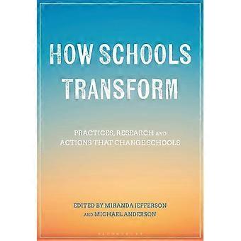 Como as escolas transformam práticas: Pesquisa e ações que mudam as escolas - Bloomsbury Publishing PLC