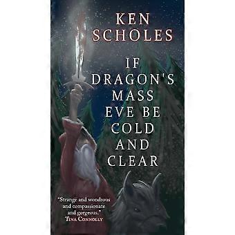 If dragon's mass eve be cold and clear