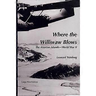 Where the williwaw blows the aleutian islands-world war ii