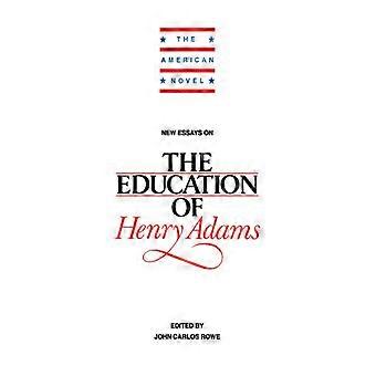 Novos Ensaios Sobre a Educação de Henry Adams - John Carlos Rowe - Capa Dura - Livro em Inglês - História