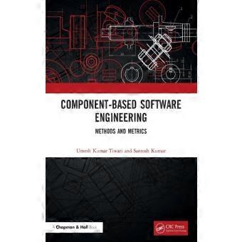 Component-based Software Engineering Methods And Metrics