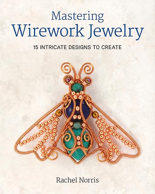 Mastering Wirework Jewelry by R Norris Paperback
