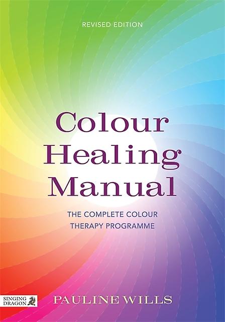 Colour Healing Manual by Pauline Wills Paperback Book