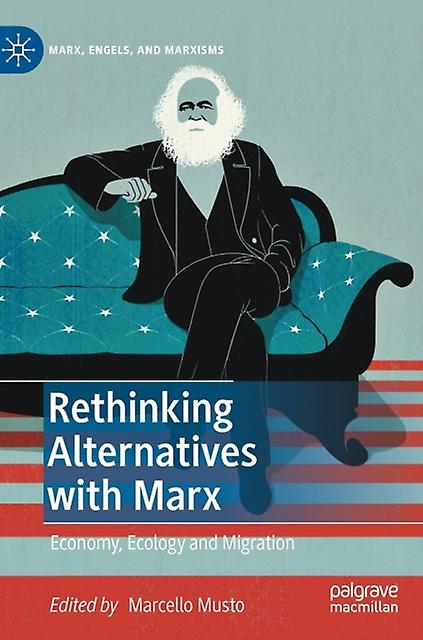 Rethinking Alternatives With Marx Hardback Book