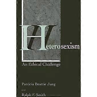 Heterosexism An Ethical Challenge - Patricia Beattie Jung
