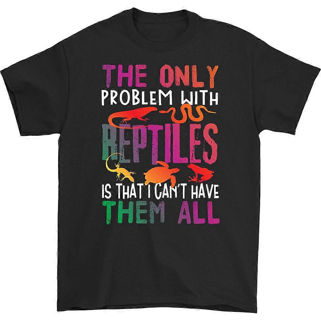 The Only Problem With Reptiles T-shirt