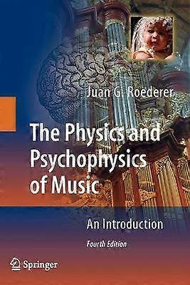Die Physik und Psychophysik der Musik