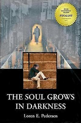 The Soul Grows in Darkness