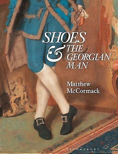 Shoes And The Georgian Man by Matthew McCormack Paperback