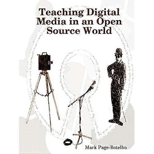 Teaching Digital Media in an Open Source World