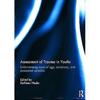 Assessment of Trauma in Youths Understanding issues of age complexity and associated variables