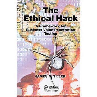 The Ethical Hack A Framework for Business Value Penetration Testing