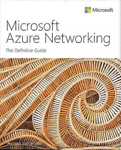 Microsoft Azure Networking: The Definitive Guide (IT Best Practices - Microsoft Press)