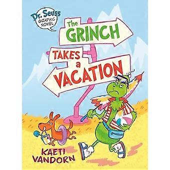 Dr. Seuss Graphic Novel: de Grinch neemt een vakantie: een Grinch verhaal