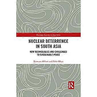 Nukleare Abschreckung in Südasien: Neue Technologien und Herausforderungen für nachhaltigen Frieden (Routledge Security in Asia Series)