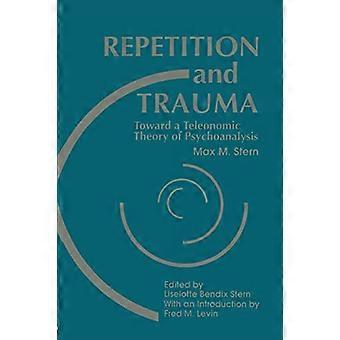 Herhaling en trauma: naar een teleonomic theorie van de psychoanalyse