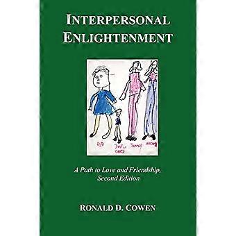 Interpersonal Enlightenment A Path to Love and Friendship
