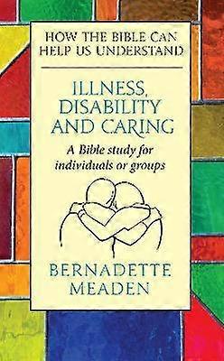 Illness Disability and Caring
