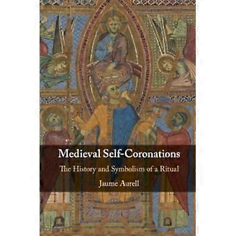 Autocoronaciones medievales - Jaume Aurell - Rústica - en Libro