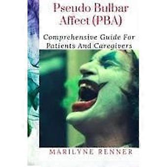 Pseudo bulbar affect pba comprehensive guide for patients and caregivers