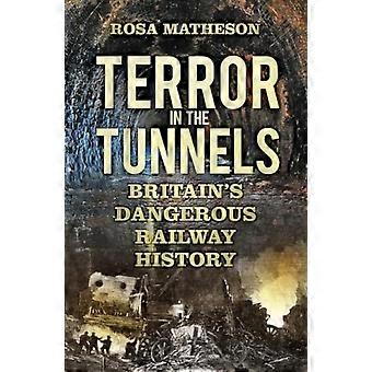 Terror i tunneler: Storbritannias farlig jernbanehistorie