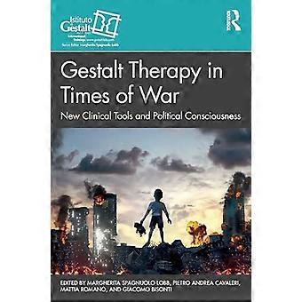 Gestalt Therapy in Times of War New Clinical Tools and Political Consciousness