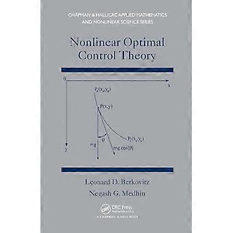 Nonlinear Optimal Control Theory