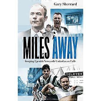Miles Away Keeping Up with Newcastle United as an Exile
