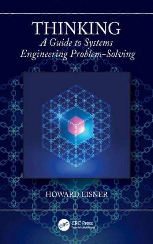 Thinking A Guide To Systems Engineering Problem-solving