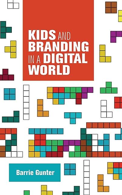 Kids And Branding In A Digital World by Barry Gunter Paperback Book