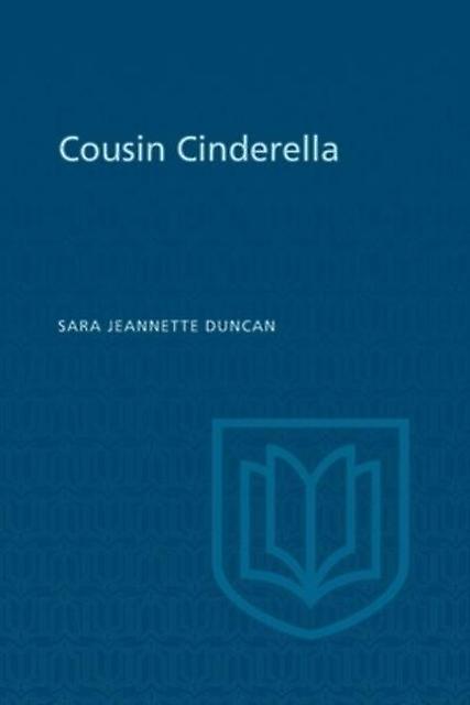 Cousin Cinderella by Sara Jeanette Duncan Paperback Book