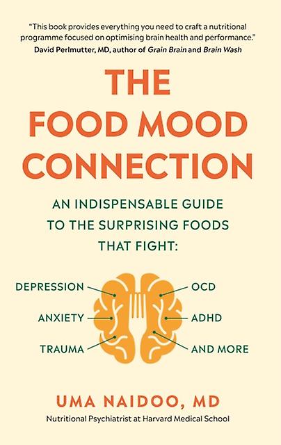 The Food Mood Connection by Dr Dr Uma Naidoo Paperback