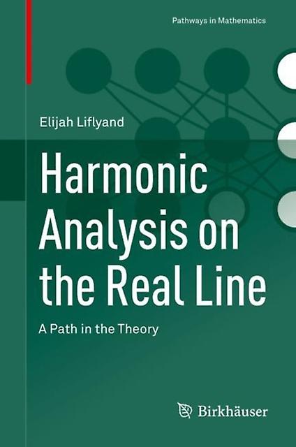 Harmonic Analysis On The Real Line by Elijah Liflyand Paperback Book