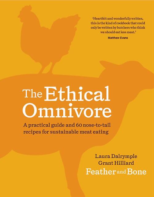 The Ethical Omnivore by Grant Hilliard Hardback Book