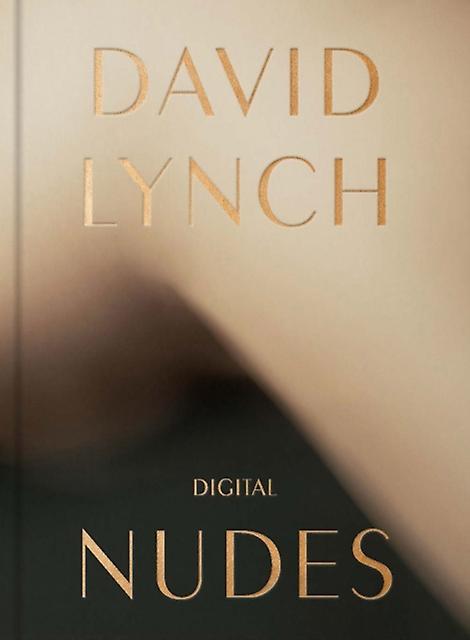 David Lynch Digital Nudes by David Lynch Hardback Book