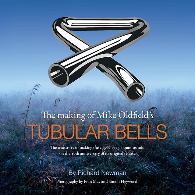 The The Making Of Mike Oldfields Tubular Bells by Richard Newman Paperback