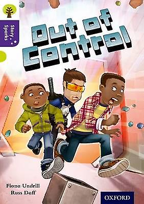Oxford Reading Tree Story Sparks Oxford Level 11 Out Of Control by Fiona Undrill Paperback Book