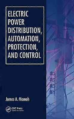 Electric Power Distribution Automation Protection and Control