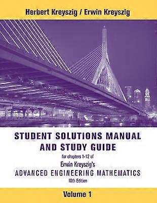 Advanced Engineering Mathematics 10e Volume 1: Chapters 1 - 12 Student Solutions Manual and Study Guide