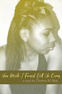 How Much I Found Out He Cares (2019)