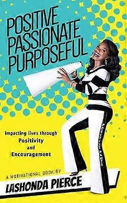 Positive Passionate Purposeful