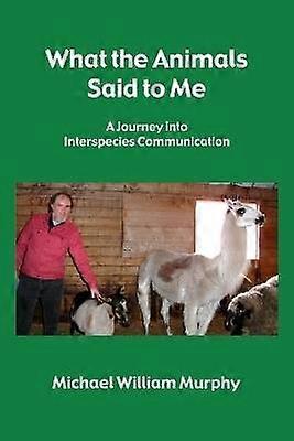 What the Animals Said to Me