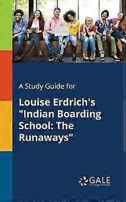 A Study Guide for Louise Erdrich's "Indian Boarding School