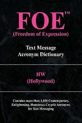 FOE Freedom of Expression Text Message Acronym Dictionary