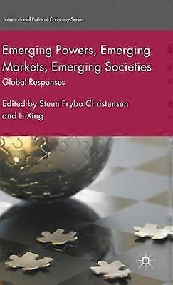 Emerging Powers Emerging Markets Emerging Societies