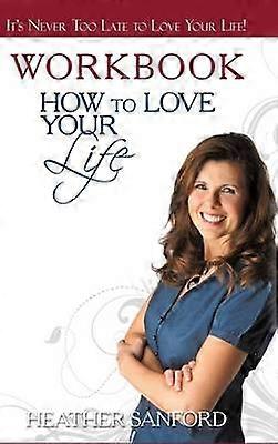 How to Love Your Life