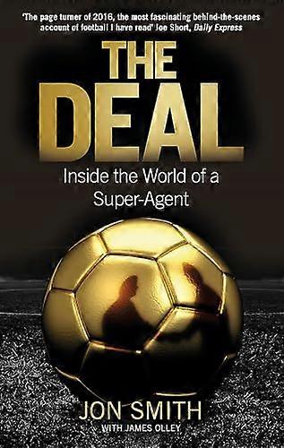 The Deal: Inside the World of a Super Agent