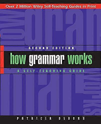 How Grammar Works: A Self Teaching Guide