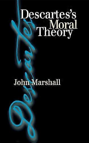 Descartess Moral Theory