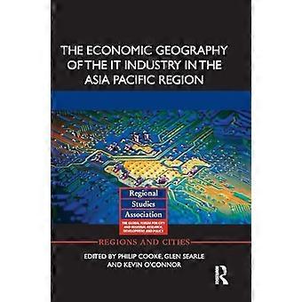 The Economic Geography of the IT Industry in the Asia Pacific Region